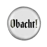 Anstecker "Obacht!"