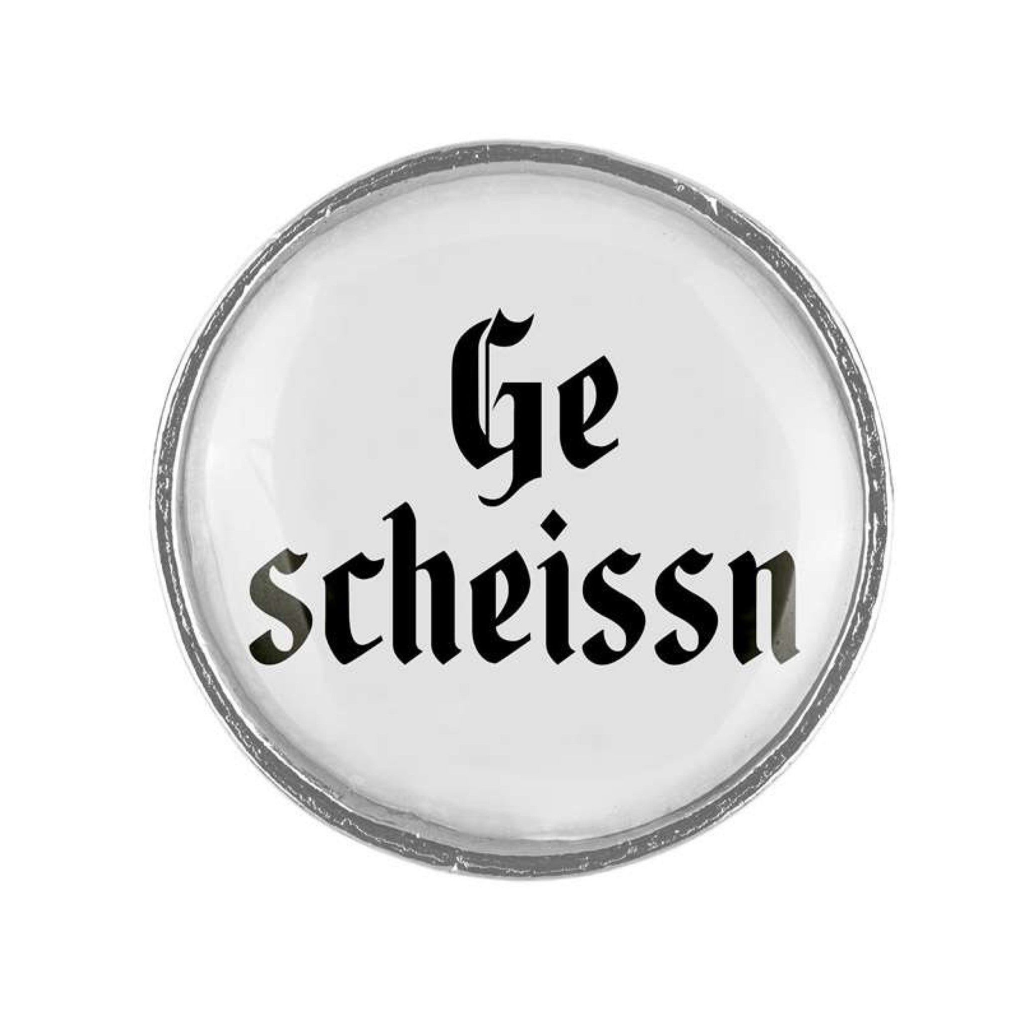Anstecker "Ge scheissn"