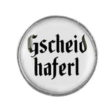 Anstecker "Gscheidhaferl"