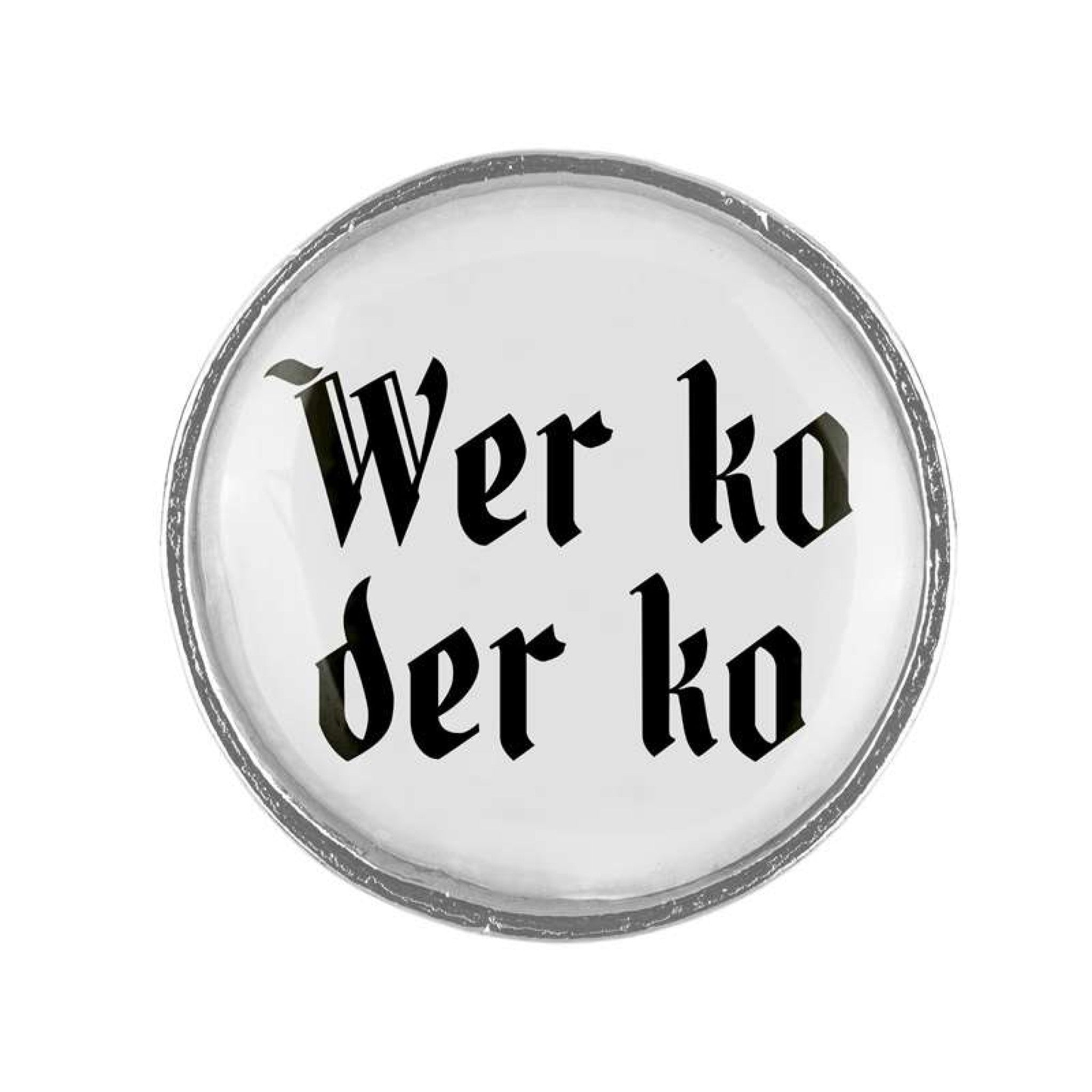 Anstecker "Wer ko der ko"