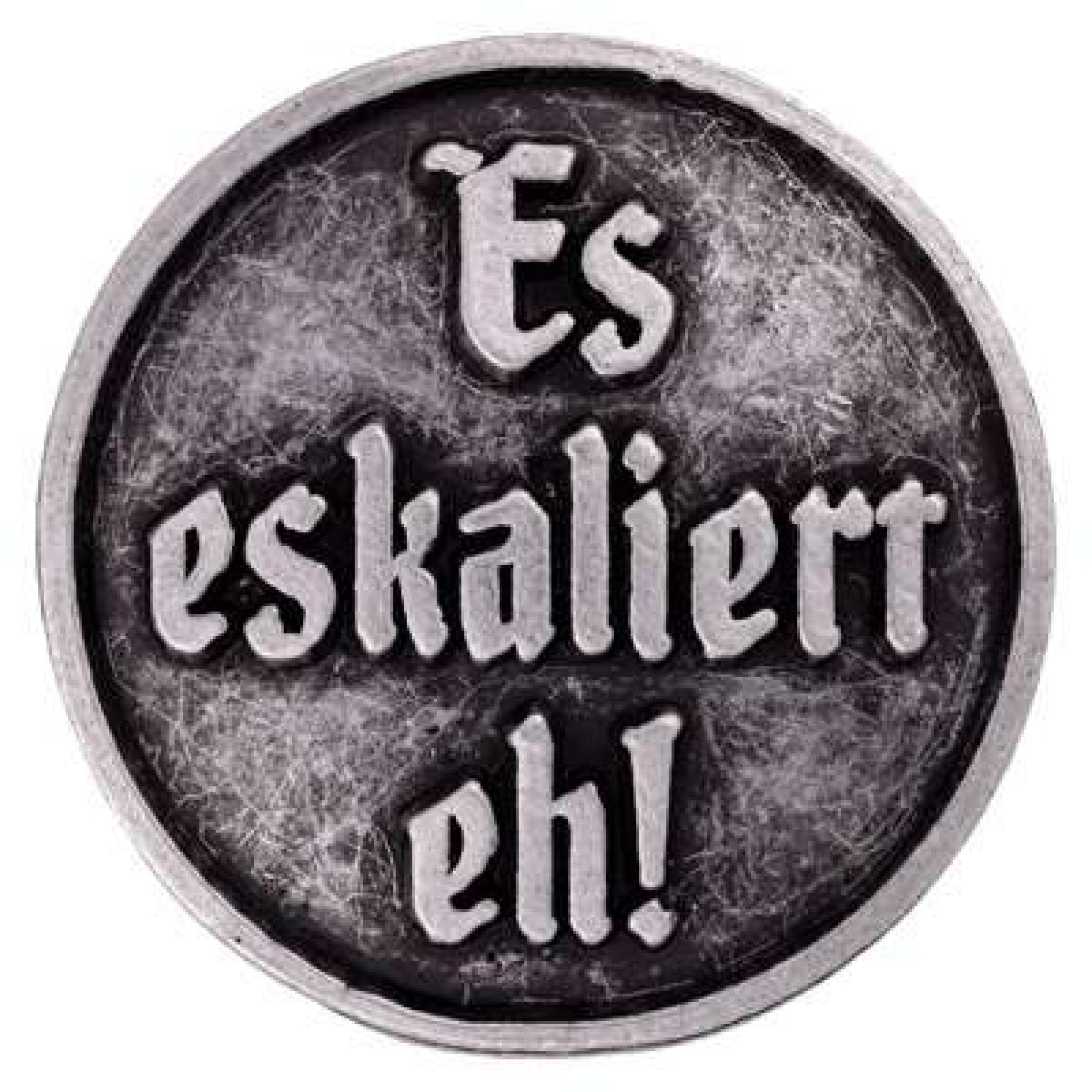 Anstecker  "Es eskaliert eh!"