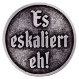 Anstecker  "Es eskaliert eh!"