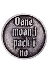 Anstecker  "Oane moan i pack i no"