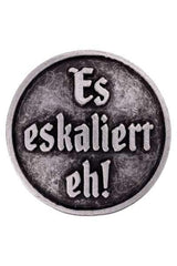 Anstecker  "Es eskaliert eh!"