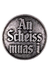 Anstecker "An Scheiss muas i"