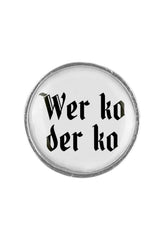Anstecker "Wer ko der ko"