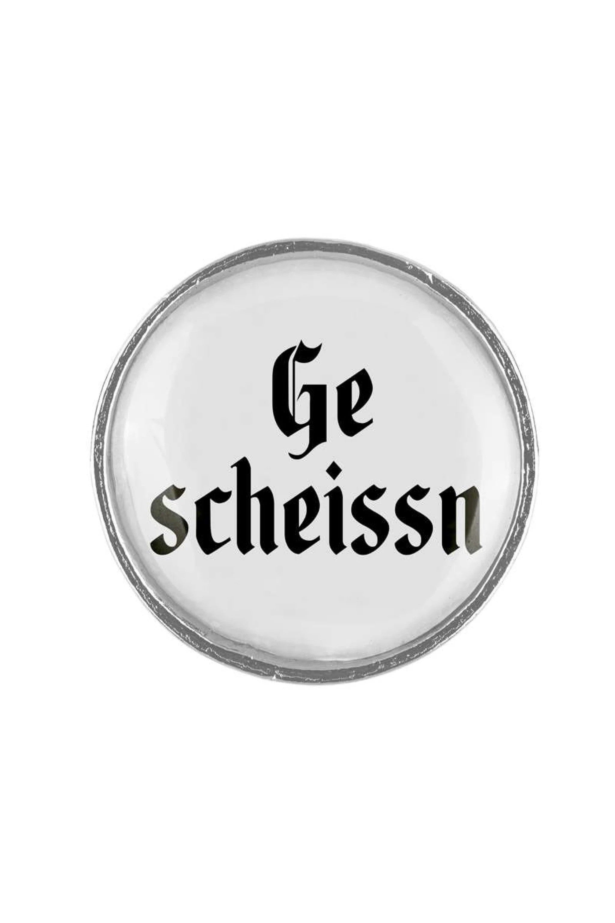 Anstecker "Ge scheissn"